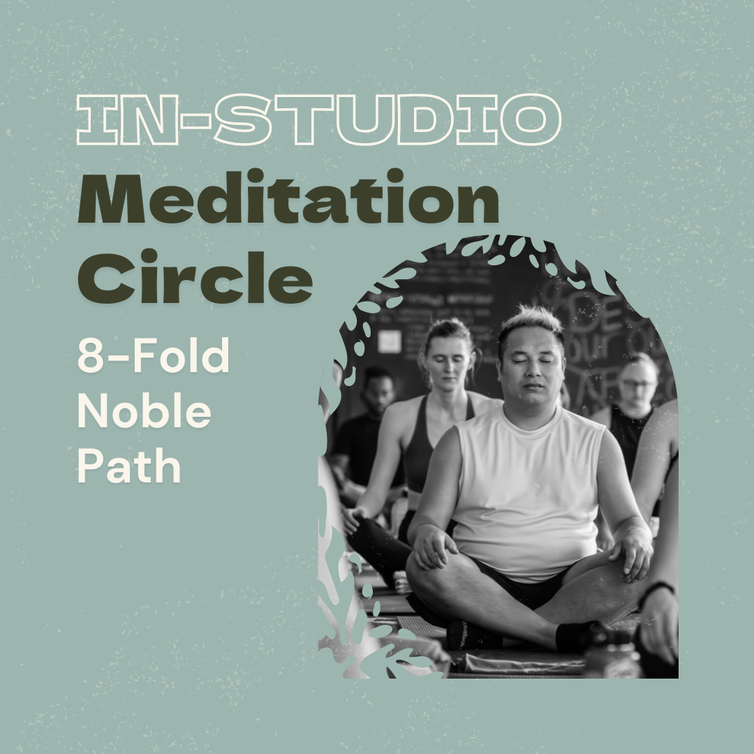 Photo of male meditating in yoga studio. Text reads "In-Studio Meditation Cycle: 8-Fold Noble Path. The Funky Buddha Yoga Hothouse"